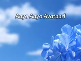 Aayo Aayo Avataari