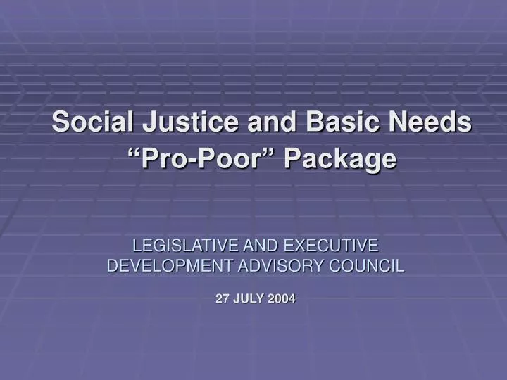 social justice and basic needs pro poor package