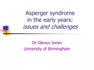 Asperger syndrome in the early years: issues and challenges