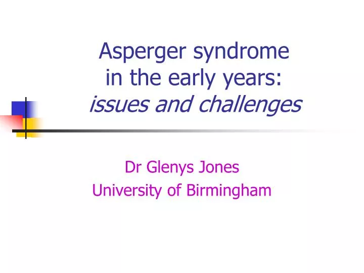 asperger syndrome in the early years issues and challenges