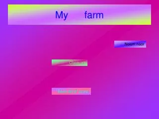 My farm