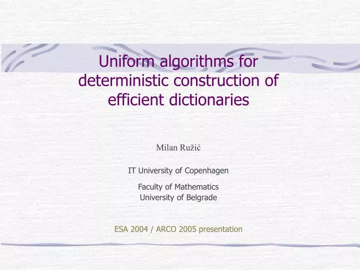 uniform algorithms for deterministic construction of efficient dictionaries