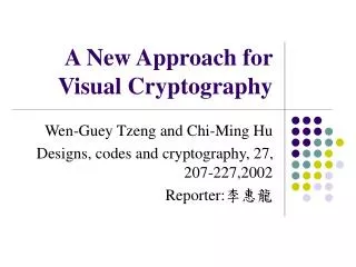 A New Approach for Visual Cryptography