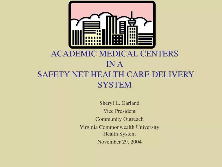 the role of academic medical centers in a safety net health care delivery system