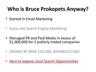 Who is Bruce Prokopets Anyway?