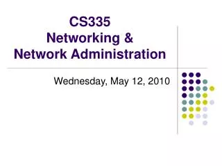 CS335 Networking &amp; Network Administration