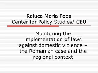 Raluca Maria Popa Center for Policy Studies/ CEU