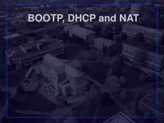 BOOTP, DHCP and NAT