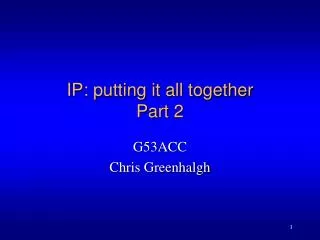 IP: putting it all together Part 2