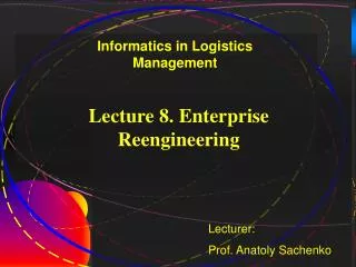 Lecture 8. Enterprise Reengineering