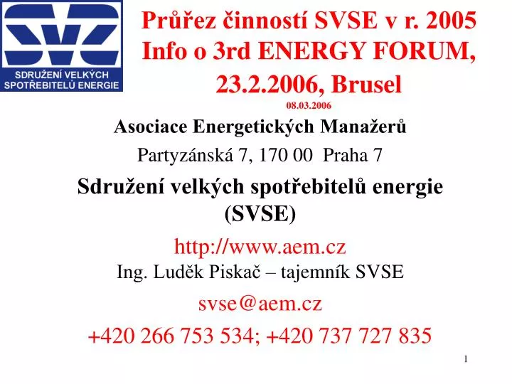 pr ez innost svse v r 2005 info o 3rd energy forum 23 2 2006 brusel 08 03 2006