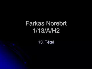 farkas norebrt 1 13 a h2