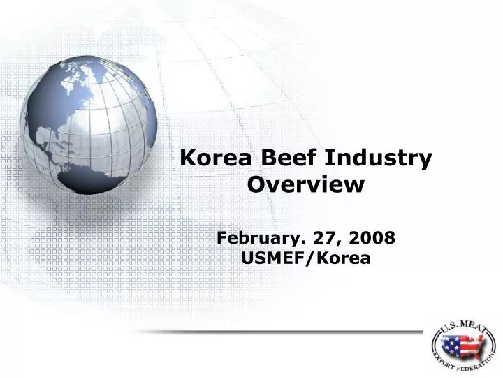 korea beef industry overview february 27 2008 usmef korea
