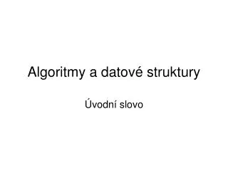 algoritmy a datov struktury