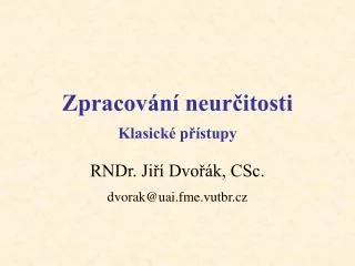 zpracov n neur itosti klasick p stupy