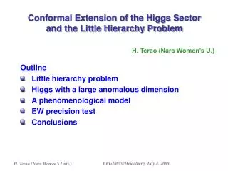 Outline Little hierarchy problem Higgs with a large anomalous dimension A phenomenological model