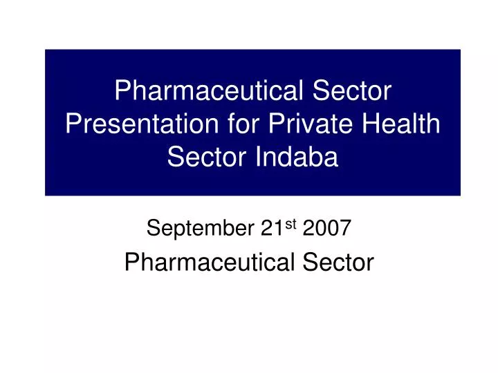 pharmaceutical sector presentation for private health sector indaba