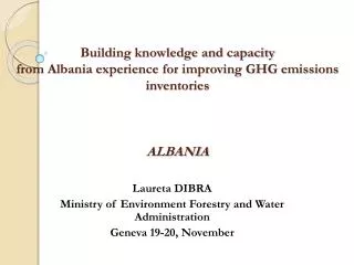 Laureta DIBRA Ministry of Environment Forestry and Water Administration Geneva 19-20, November