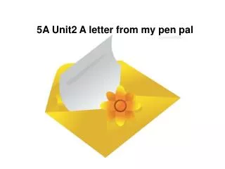 5A Unit2 A letter from my pen pal