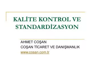 kal te kontrol ve standard zasyon