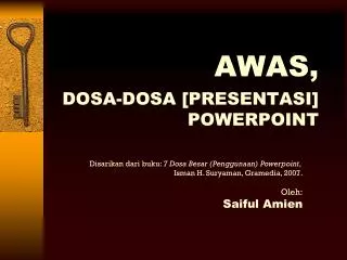 AWAS, DOSA-DOSA [PRESENTASI] POWERPOINT