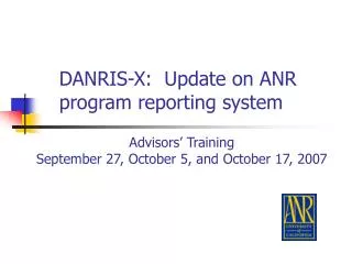 DANRIS-X: Update on ANR program reporting system