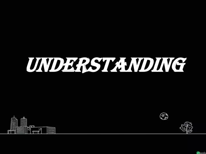 understanding