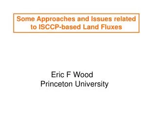 Some Approaches and Issues related to ISCCP-based Land Fluxes