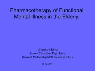 Pharmacotherapy of Functional Mental Illness in the Elderly.