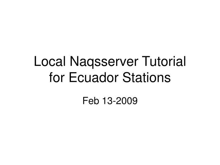 local naqsserver tutorial for ecuador stations