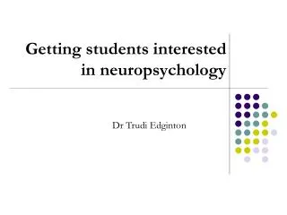 Getting students interested in neuropsychology