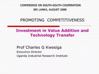 PROMOTING COMPETITIVENESS Investment in Value Addition and Technology Transfer