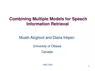 Combining Multiple Models for Speech Information Retrieval