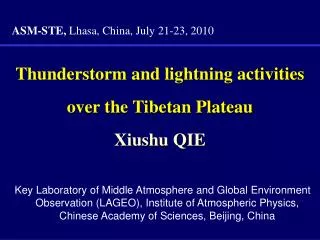 Thunderstorm and lightning activities over the Tibetan Plateau Xiushu QIE