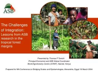 The Challenges of Integration: Lessons from ASB research in the tropical forest margins