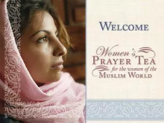 Through our prayers we touch the lives of Muslim women.