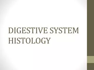 DIGESTIVE SYSTEM HISTOLOGY