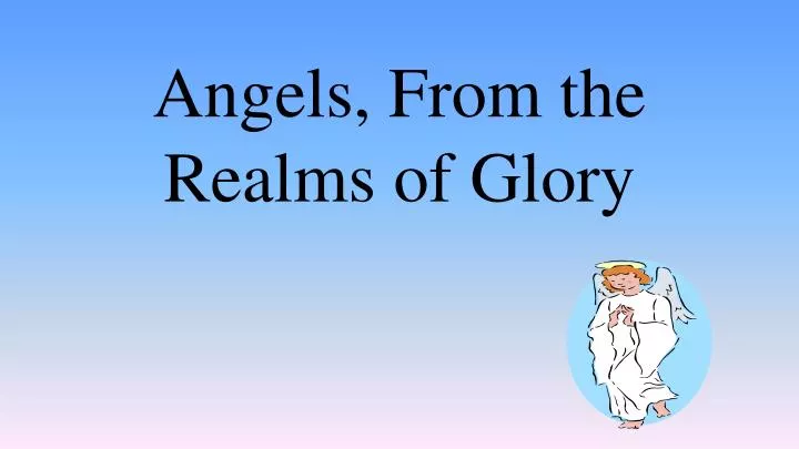 angels from the realms of glory