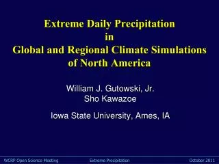 Extreme Daily Precipitation in Global and Regional Climate Simulations of North America