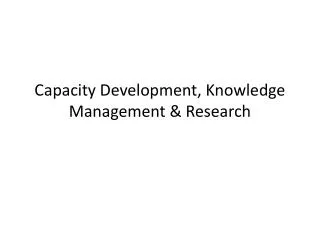Capacity Development , Knowledge Management &amp; Research
