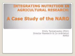 INTEGRATING NUTRITION IN AGRICULTURAL RESEARCH: A Case Study of the NARO