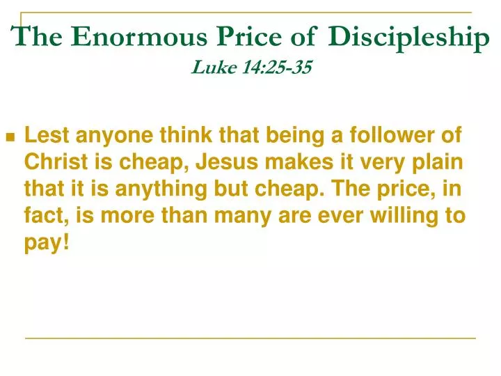 the enormous price of discipleship luke 14 25 35