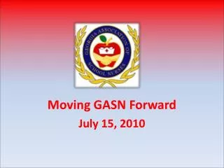 Moving GASN Forward July 15, 2010