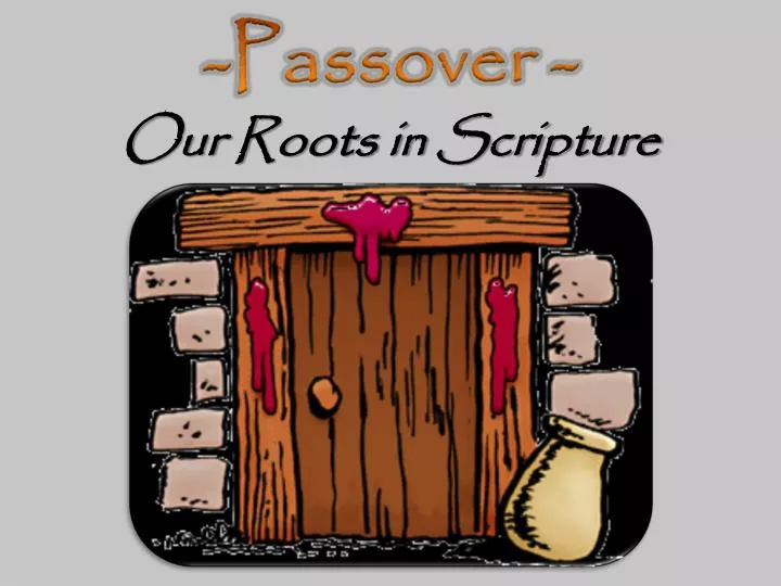 passover our roots in scripture