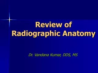 Review of Radiographic Anatomy