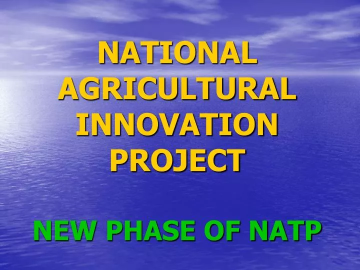 national agricultural innovation project new phase of natp