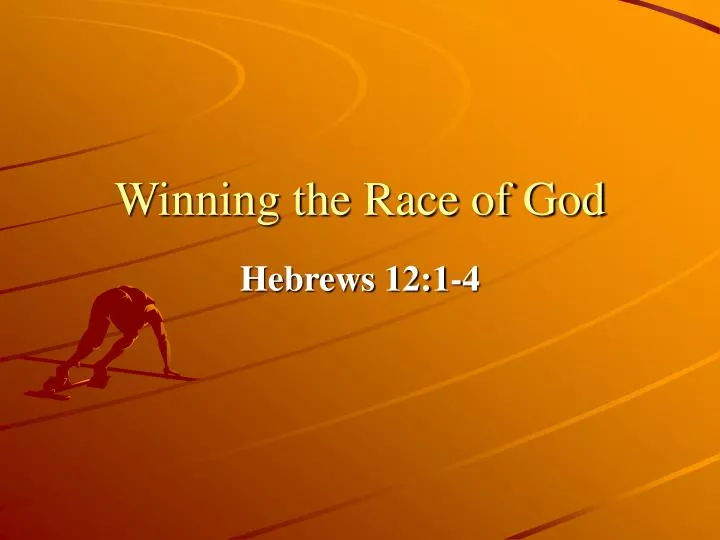 winning the race of god
