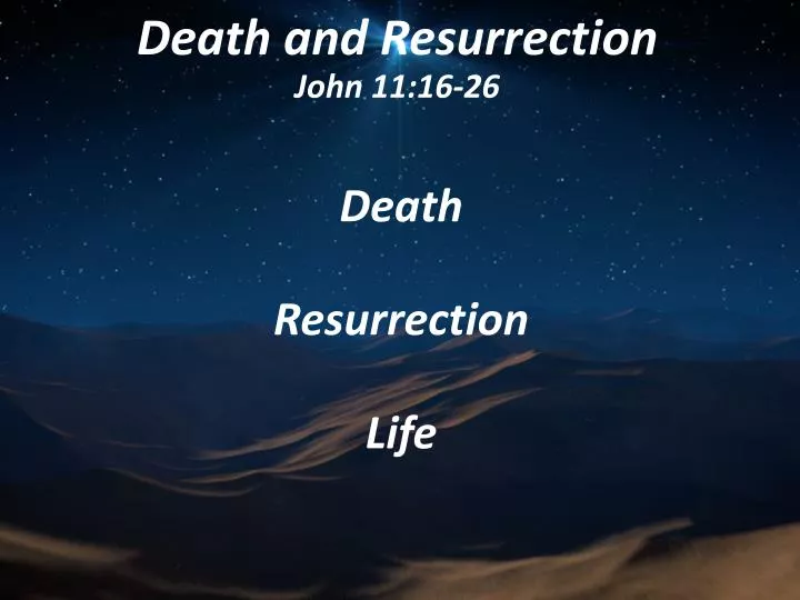 death and resurrection john 11 16 26