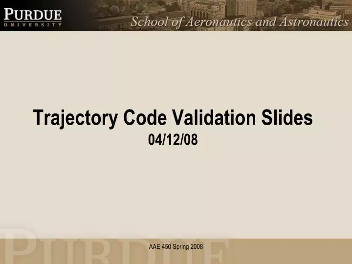 trajectory code validation slides 04 12 08