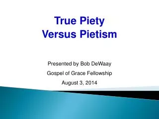 True Piety Versus Pietism